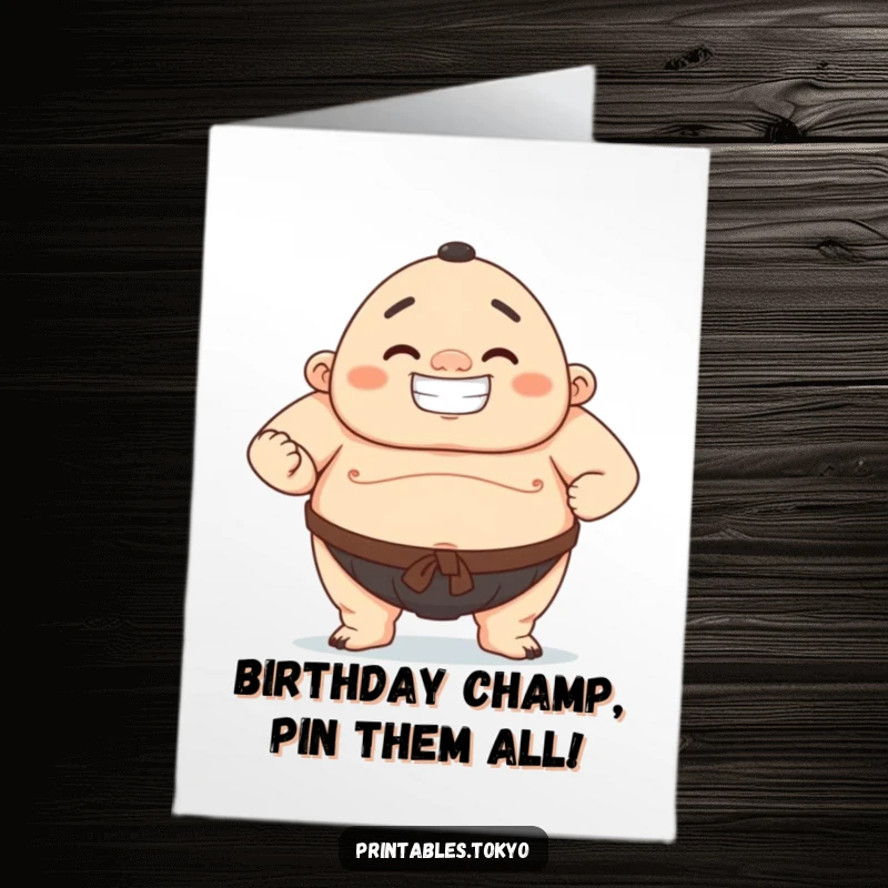 Funny free printable birthday card featuring a proud sumo wrestler character striking a confident, powerful pose with a triumphant grin.